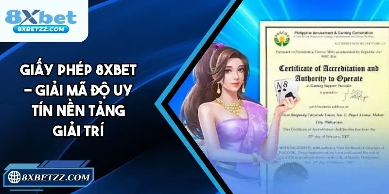 Giấy Phép 8xbet - Giải Mã Độ Uy Tín, An Toàn Cá Cược